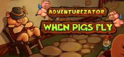 Adventurezator: When Pigs Fly header banner