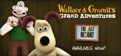 Wallace & Gromit’s Grand Adventures, Episode 2: The Last Resort header banner