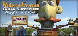Wallace & Gromit’s Grand Adventures, Episode 3: Muzzled! header banner