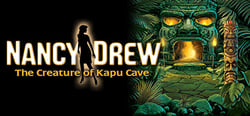 Nancy Drew®: The Creature of Kapu Cave header banner