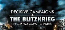 Decisive Campaigns: The Blitzkrieg from Warsaw to Paris header banner
