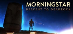 Morningstar: Descent to Deadrock header banner