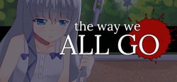 The Way We ALL GO header banner