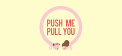 Push Me Pull You header banner