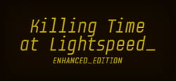 Killing Time at Lightspeed: Enhanced Edition header banner