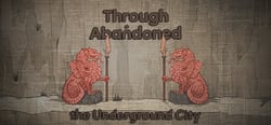 Through Abandoned: The Underground City header banner