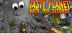 Tasty Planet: Back for Seconds header banner