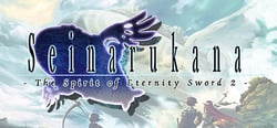 Seinarukana -The Spirit of Eternity Sword 2- header banner