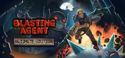 Blasting Agent: Ultimate Edition header banner