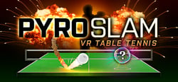 PyroSlam: VR Table Tennis header banner