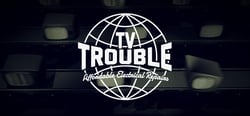TV Trouble header banner