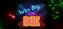 Win Big Or Die header banner