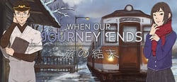 When Our Journey Ends - A Visual Novel header banner