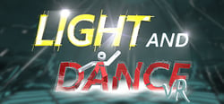 Light And Dance VR - Music, Action, Relaxation header banner