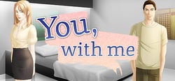 You, With Me - A Kinetic Novel header banner