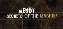 Bendy: Secrets of the Machine header banner