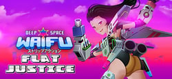 DEEP SPACE WAIFU: FLAT JUSTICE header banner
