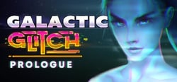 Galactic Glitch: Prologue header banner