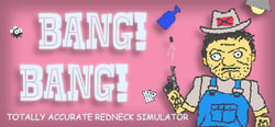 BANG! BANG! Totally Accurate Redneck Simulator header banner