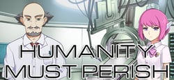 Humanity Must Perish header banner
