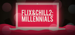 Flix and Chill 2: Millennials header banner