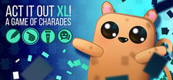 ACT IT OUT XL! A Charades Party Game header banner