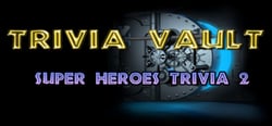 Trivia Vault: Super Heroes Trivia 2 header banner