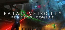 Fatal Velocity: Physics Combat header banner