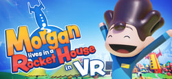 Morgan lives in a Rocket House in VR header banner