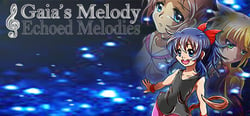 𝄞Gaia's Melody: ECHOED MELODIES header banner