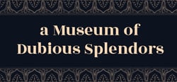 a Museum of Dubious Splendors header banner