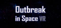 Outbreak in Space VR - Free header banner