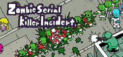 Zombie Serial Killer Incident header banner