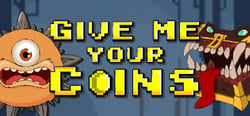 Give Me Your Coins header banner