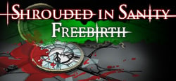 Shrouded in Sanity: Freebirth header banner