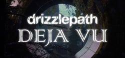 Drizzlepath: Deja Vu header banner