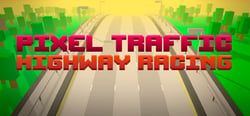 Pixel Traffic: Highway Racing header banner