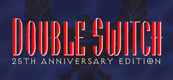 Double Switch - 25th Anniversary Edition header banner