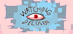 Watching Delusion header banner