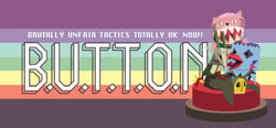 B.U.T.T.O.N. (Brutally Unfair Tactics Totally OK Now) header banner