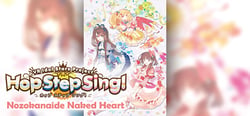 Hop Step Sing! Nozokanaide Naked Heart (HQ Edition) header banner