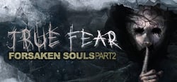 True Fear: Forsaken Souls Part 2 header banner