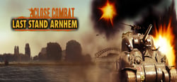 Close Combat: Last Stand Arnhem header banner