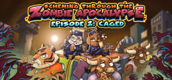 Scheming Through The Zombie Apocalypse Ep2: Caged header banner