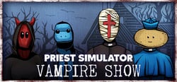 Priest Simulator: Vampire Show header banner