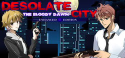 Desolate City: The Bloody Dawn Enhanced Edition header banner