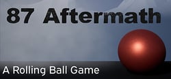 87 Aftermath: A Rolling Ball Game header banner