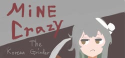 Mine Crazy: The Korean Grinder header banner