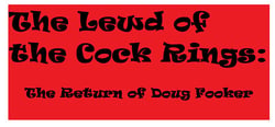 The Lewd of the Cock Rings: The Return of Doug Fooker header banner