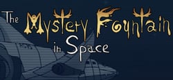 The Mystery Fountain in Space header banner